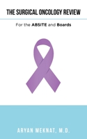 The Surgical Oncology Review: For the ABSITE and Boards 1698712162 Book Cover