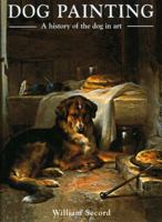 Dog Painting: A Social History of the Dog in Art 1851495762 Book Cover