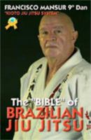 The Bible of Brazilian Jiu Jitsu: Kioto Jiu Jitsu System 849649215X Book Cover