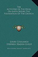 The Activities of the Devil on Earth Before the Foundation of the Church 1425362249 Book Cover
