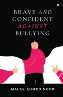 Brave and Confident Against Bullying B0F32CGXJY Book Cover