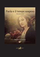Paola e il tempo sospeso: La mia battaglia contro il tumore al pancreas - una storia vera (Italian Edition) B0GXGS23GY Book Cover