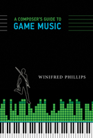 A Composer's Guide to Game Music 0262534495 Book Cover