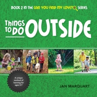 Things To Do Outside: Book 2 in the Can You Find My Love? Series 096757806X Book Cover