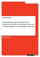 Zusammenfassung und Analyse des politischen Denkens, wichtiger Texte und Gedankeng?nge von Jean-Jaques Rousseau 3640684508 Book Cover
