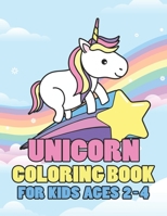 Unicorn Coloring Book for Kids Ages 2-4: Beautiful Unique Unicorns Coloring Book Will Be Interesting for Boys Girls Toddlers 1695638883 Book Cover