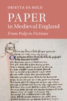 Paper in Medieval England: From Pulp to Fictions 110881428X Book Cover