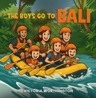 The Boys Go to Bali 1923493442 Book Cover