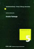 Kreative Pathologie: Laengsschnittliche Analyse Der Lautproduktion Eines Autistisch Gestoerten Maedchens, Das Nicht Spricht Aber Singt 3631509537 Book Cover