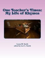 One Teacher's Times: My Life of Rhymes 1523955155 Book Cover