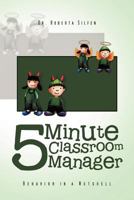 5 Minute Classroom Manager: Behavior in a Nutshell 1465360832 Book Cover