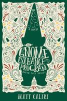 The Gnome Exchange Program: North Pole Rescue 1462120121 Book Cover