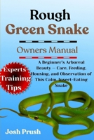 ROUGH GREEN SNAKE: A Beginner’s Arboreal Beauty — Care, Feeding, Housing, and Observation of This Calm, Insect-Eating Snake B0FNKTCCFT Book Cover
