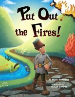 Put Out the Fires! 1544153368 Book Cover