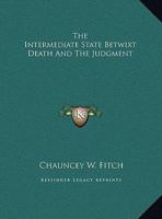 The Intermediate State Betwixt Death And The Judgment 1169530125 Book Cover