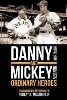 Danny and Mickey, Ordinary Heroes 0692765182 Book Cover