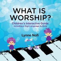 What Is Worship? 1545630496 Book Cover