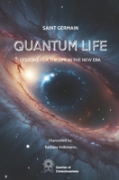 Quantum Life: Lessons for life in the New Era: by Saint Germain B0FPLDKWPX Book Cover