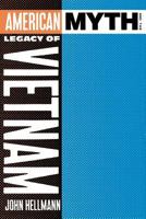 American Myth and the Legacy of Vietnam 0231058799 Book Cover