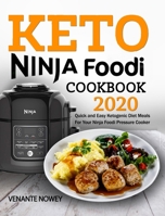 Keto Ninja Foodi Cookbook 2020: Quick and Easy Ketogenic Diet Meals For Your Ninja Foodi Pressure Cooker null Book Cover