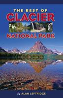 The Best of Glacier National Park 1560375604 Book Cover