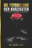 Die Psychologie der Narzissten: Wie sie denken, wie sie lieben, wie sie zerstören. B0FTS1PQVK Book Cover