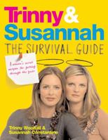 Trinny and Susannah the Survival Guide: A Woman's Secret Weapon for Getting Through the Year 0297844261 Book Cover