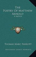 The Poetry of Matthew Arnold: A Sketch 1162899344 Book Cover