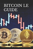 BITCOIN LE GUIDE (French Edition) B0F4WDHQ6N Book Cover