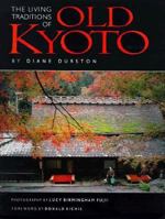 The Living Traditions of Old Kyoto 4770018703 Book Cover
