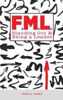 F.M.L.: Standing Out & Being a Leader 1543058396 Book Cover