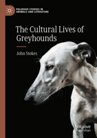 The Cultural Lives of Greyhounds 3031789946 Book Cover