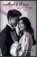 Residency of Love: A Journey from Goodbye to "I Do" B0GGB39KW7 Book Cover