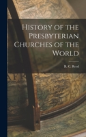 History of the Presbyterian Churches of the World 1017939780 Book Cover