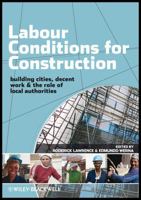 Labour Conditions for Construction: Building Cities, Decent Work and the Role of Local Authorities 1405189436 Book Cover
