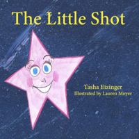 The Little Shot (The Little Shot Series) (Volume 1) 0990830357 Book Cover