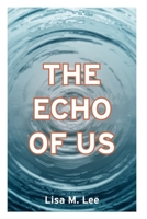 The Echo of Us B0GD7JPY4H Book Cover