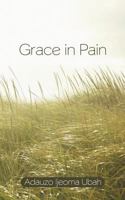 Grace in Pain 1467882275 Book Cover
