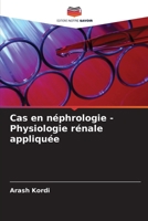 Cas en néphrologie - Physiologie rénale appliquée (French Edition) 6209543022 Book Cover