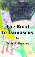 The Road to Damascus: Saul Changed to Paul on the Road to Damascus 1425917755 Book Cover