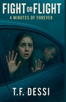 Fight or Flight 4 Minutes of Forever B0G76GVR7K Book Cover