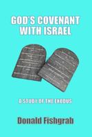 God's Covenant With Israel: A Study Of The Exodus 154262150X Book Cover