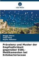 Prävalenz und Muster der Empfindlichkeit gegenüber ESBL-Medikamenten bei Entobacteriaceae 620724205X Book Cover