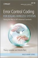 Error Control Coding for B3g/4g Wireless Systems: Paving the Way to Imt-Advanced Standards 0470779357 Book Cover