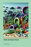 Fields and Galois Theory 1779660073 Book Cover