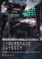 Cyberspace Odyssey: Towards a Virtual Ontology and Anthropology 1443821276 Book Cover
