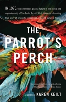 The Parrot's Perch: A Memoir 1631525719 Book Cover