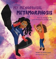 My Menopausal Metamorphosis: How My Change of Life, Gave the Boot to Societal Strife 0578367513 Book Cover
