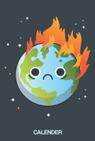 Calender | Burning Earth: Weekly Planner Calender for 55 Weeks + 6 Note Pages | 120 Pages 6 x 9 inch Soft Cover | Matte Finish | Earth Day | Global Warming B084QLSWL6 Book Cover