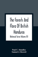 The Forests And Flora Of British Honduras; Botanical Series Volume XII 9354362230 Book Cover